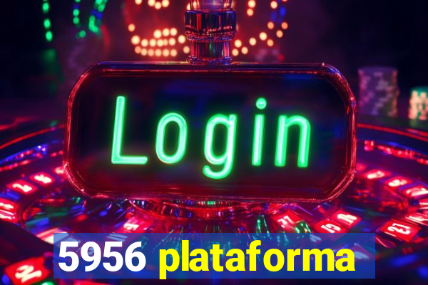 5956 plataforma